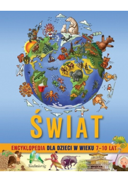 Świat Encyklopedia dla dzieci w wieku 7-10 lat