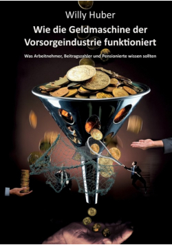 Wie die Geldmaschine der Vorsorgeindustrie funktioniert