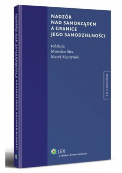 Nadzór nad samorządem a granice jego samodzielności