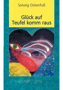 Glück auf Teufel komm raus