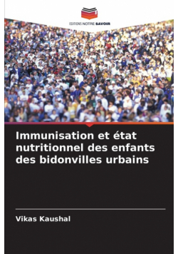 Immunisation et état nutritionnel des enfants des bidonvilles urbains