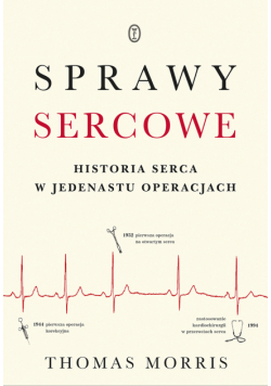 Sprawy sercowe. Historia serca w jedenastu operacjach