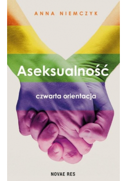 Aseksualność. Czwarta orientacja