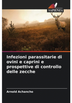 Infezioni parassitarie di ovini e caprini e prospettive di controllo delle zecche