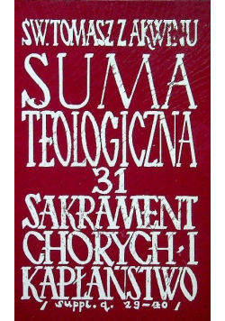 Suma Teologiczna Sakrament Chorych  Kapłaństwo Tom 31