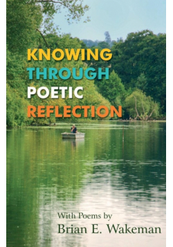 Knowing Through Poetic Reflection