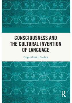 Consciousness and the Cultural Invention of Language