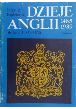 Dzieje Anglii 1485 - 1939 Tom I
