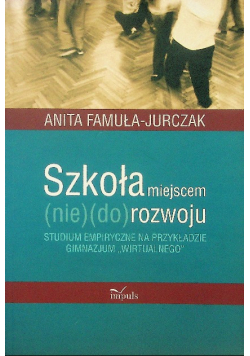 Szkoła miejscem (nie) (do) rozwoju