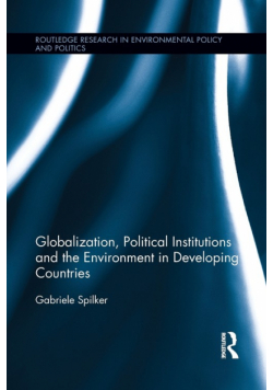 Globalization, Political Institutions and the Environment in Developing Countries