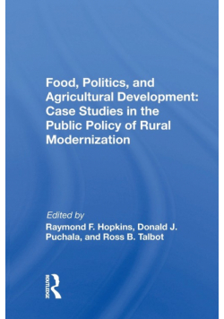 Food, Politics, And Agricultural Development