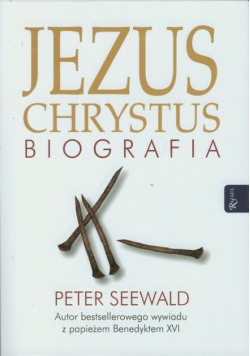 Seewald Peter - Jezus Chrystus : Biografia