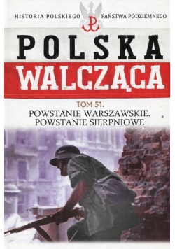 Polska Walcząca T.51 Powstanie Warszawskie..