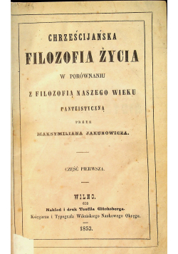Chrześcijańska Filozofia Życia 1853 r część pierwsza