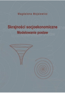 Skrajności socjoekonomiczne Modelowanie postaw