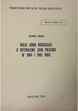 Walki armii radzieckiej o wyzwolenie ziem polskich w 1944 i 1945 roku