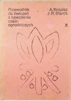 Przewodnik do ćwiczeń z nawożenia roślin ogrodniczych