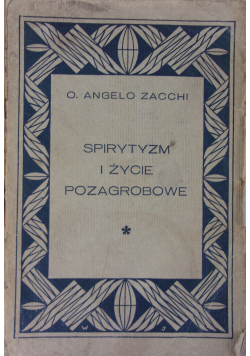 Spirytyzm i życie pozagrobowe  1925r.