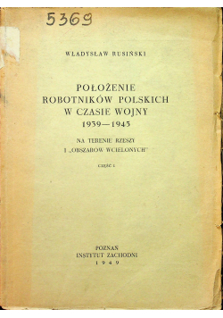 Położenie robotników polskich w czasie wojny 1939 - 1945 część 1 1949 r.