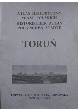 Atlas historyczny miast polskich Toruń