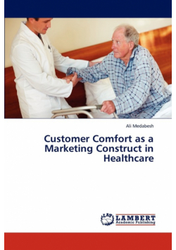 Customer Comfort as a Marketing Construct in Healthcare