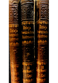 Ilustrowana historya nowożytna 3 Tomy ok 1900r