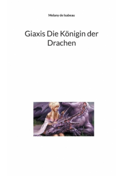 Giaxis Die Königin der Drachen