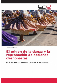 El origen de la danza y la reprobación de acciones deshonestas
