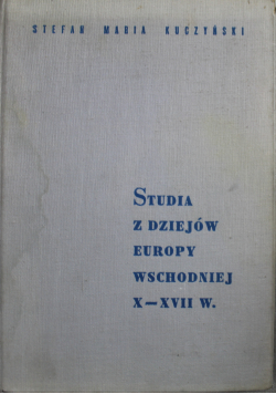 Studia z dziejów Europy Wschodniej X - XVII w