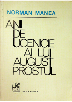 Anii de ucenicie ai lui August Prostul + Autograf Manea
