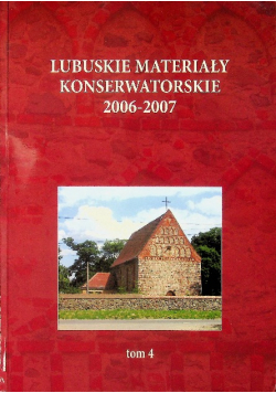 Lubuskie materiały konserwatorskie Tom 4