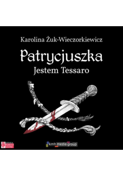 Patrycjuszka. Jestem Tessaro