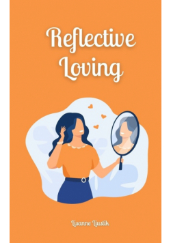Reflective Loving