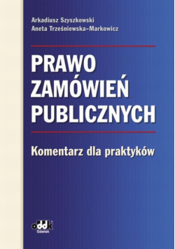 Prawo zamówień publicznych. Komentarz dla praktyków