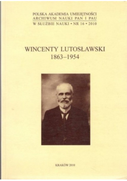 Wincenty Lutosławski 1863 - 1954