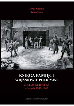 Księga pamięci Więźniowie policyjni w KL Auschwitz w latach 1942-1945