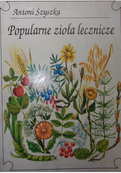 Popularne zioła lecznicze + autograf Szyszki
