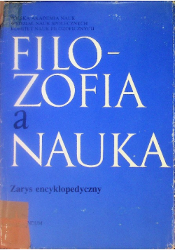 Filozofia a nauka- Zarys encyklopedyczny