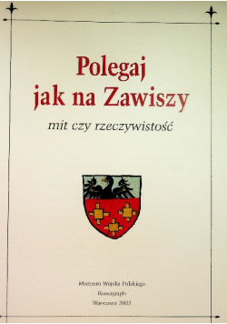 Polegaj jak na Zawiszy mit czy rzeczywistość