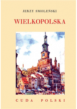 Cuda Polski. Wielkopolska