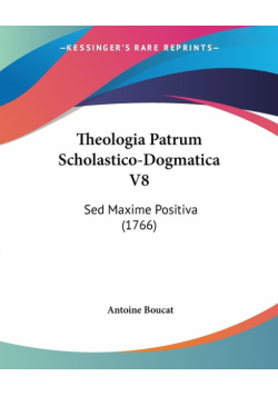 Theologia Patrum Scholastico-Dogmatica V8