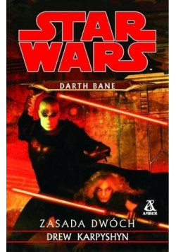 Gwiezdne wojny Darth bane zasada dwóch