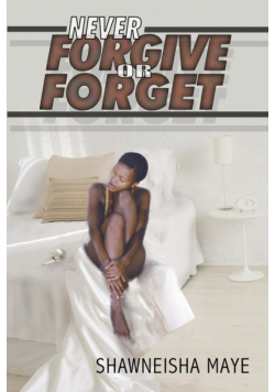Never Forgive or Forget