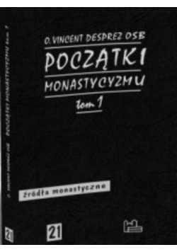 Początki monastycyzmu Tom 1