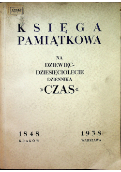 Księga pamiątkowa na dziesięciolecie dziennika Czas 1938 r.