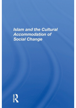 Islam And The Cultural Accommodation Of Social Change