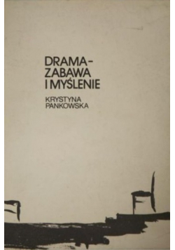 Drama - zabawa i myślenie