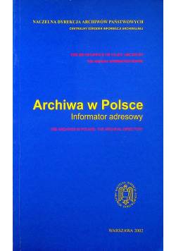 Archiwa w Polsce Informator adresowy