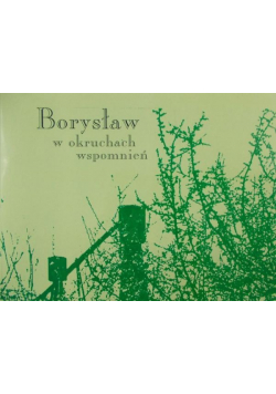 Borysław w okruchach wspomnień Część 1