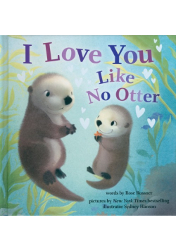 I Love You Like No Otter